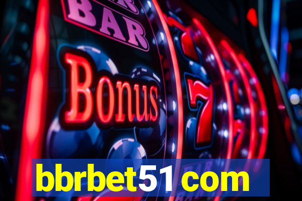 bbrbet51 com